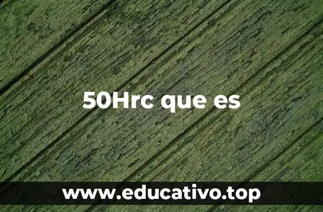 50Hrc que es