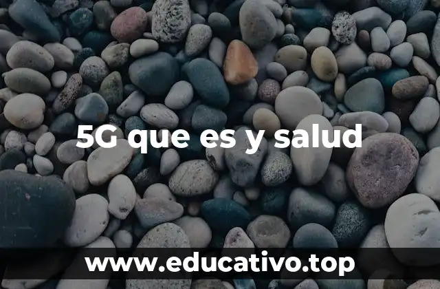 5G que es y salud