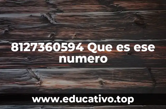 8127360594 Que es ese numero