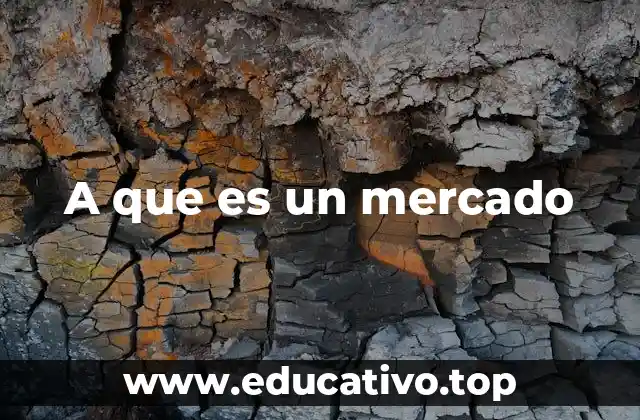 A que es un mercado