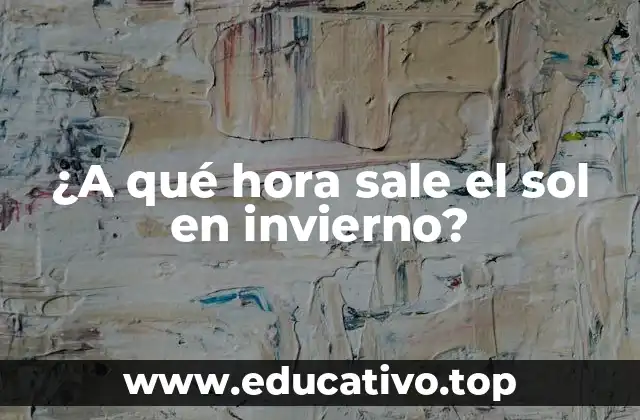 ¿A qué hora sale el sol en invierno?