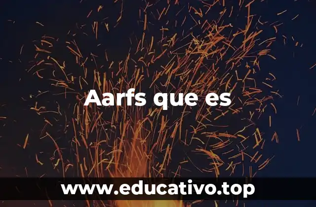 Aarfs que es