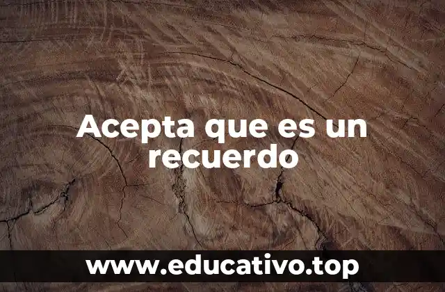 Acepta que es un recuerdo