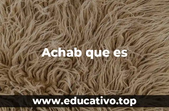 Achab que es