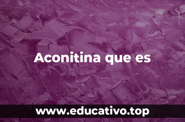 Aconitina que es