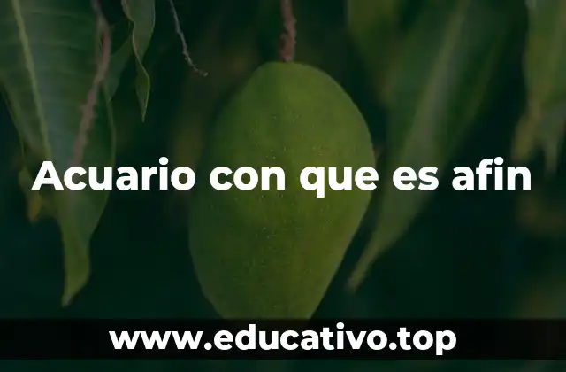 Acuario con que es afin