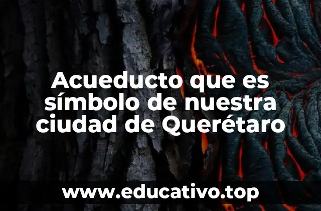 La historia detrás del monumento queretano más icónico