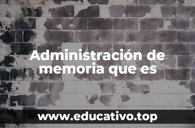 Administración de memoria que es