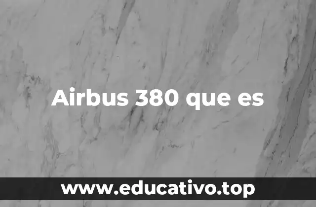 Airbus 380 que es