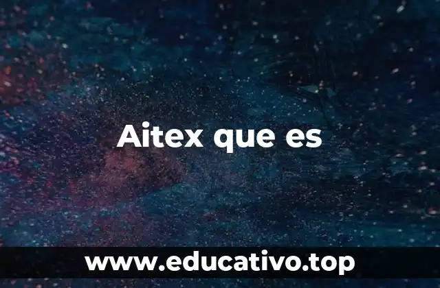 Aitex que es