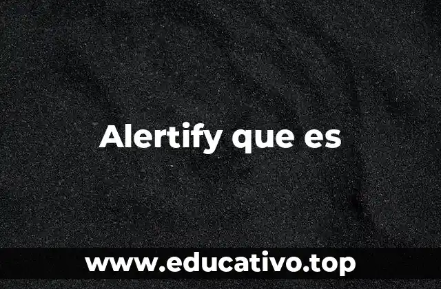 Alertify que es