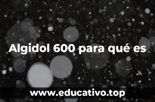 Algidol 600 para qué es