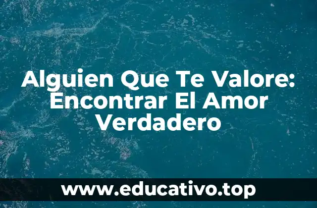 ¿Por Qué Es Tan Difícil Encontrar a Alguien Que Te Valore?