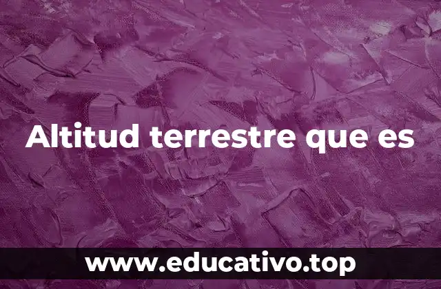 Cómo se relaciona la altitud con el relieve del planeta