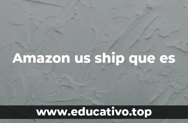 Amazon us ship que es