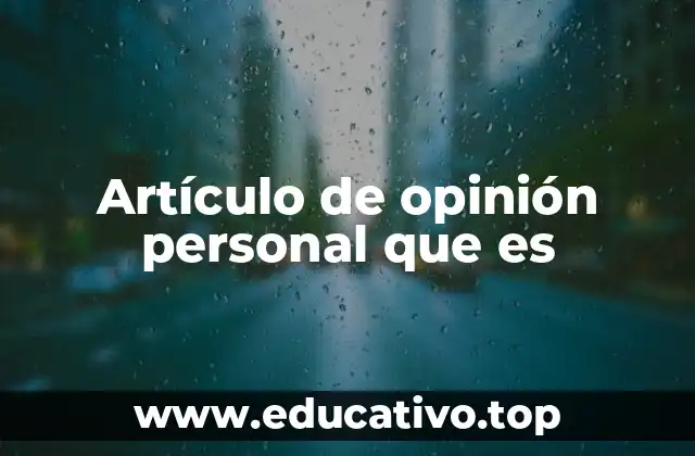 Artículo de opinión personal que es