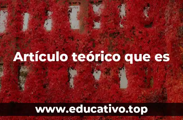 Artículo teórico que es