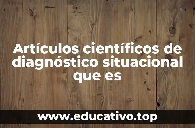 El rol del diagnóstico situacional en la investigación científica