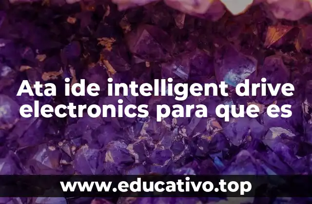 Ata ide intelligent drive electronics para que es