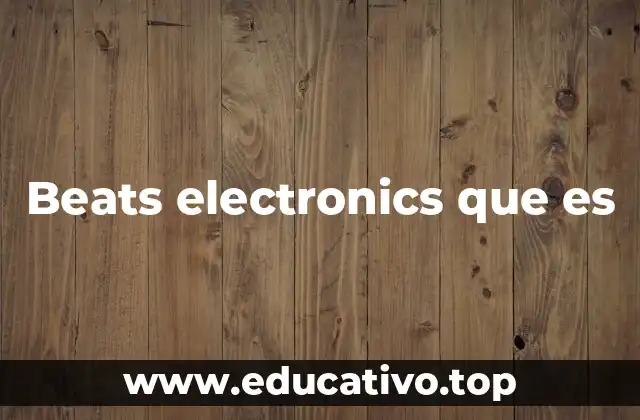 Beats electronics que es