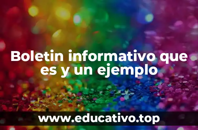 Boletin informativo que es y un ejemplo