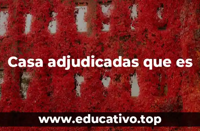 Casa adjudicadas que es