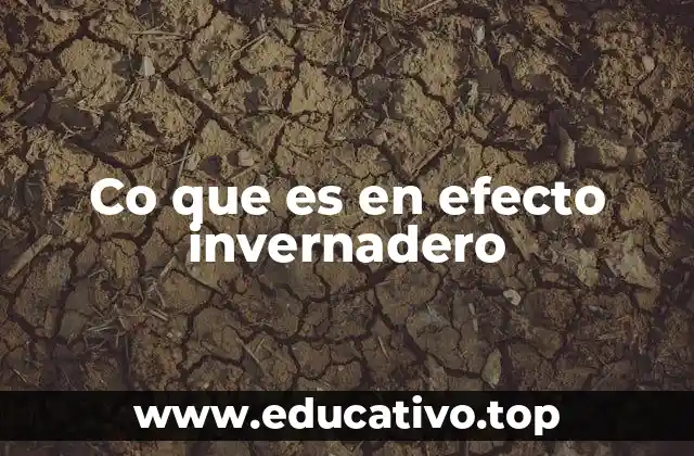 Cómo el efecto invernadero mantiene la vida en la Tierra