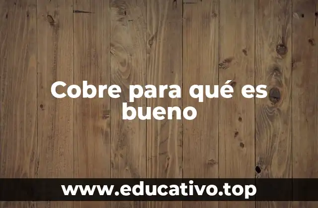 El cobre y su papel en la salud celular