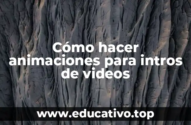 Cómo hacer animaciones para intros de videos