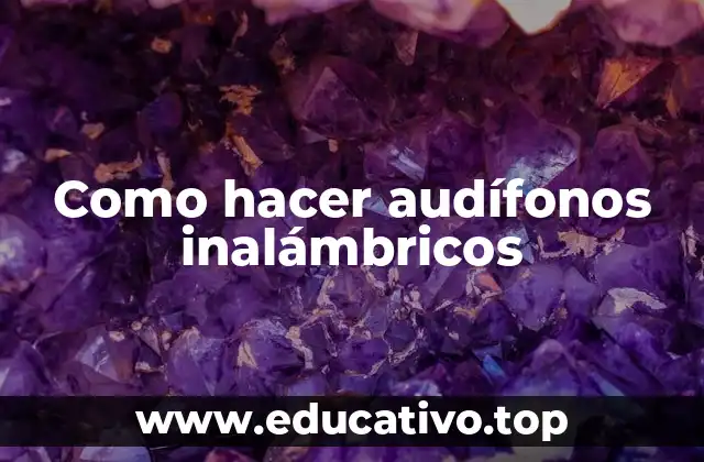 Como hacer audífonos inalámbricos