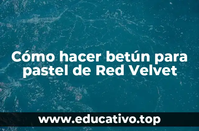 Cómo hacer betún para pastel de Red Velvet