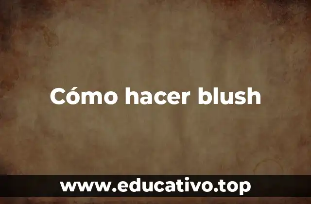 Cómo hacer blush