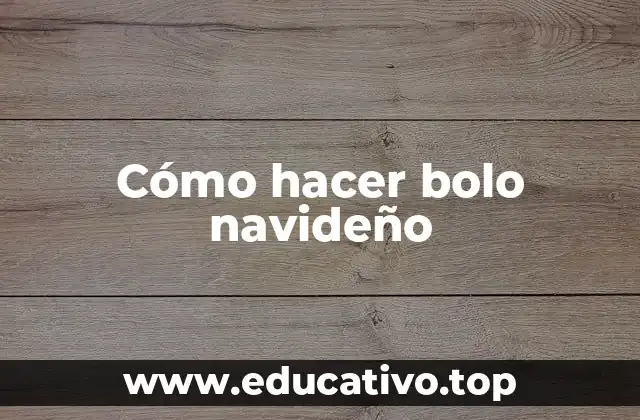 Cómo hacer bolo navideño