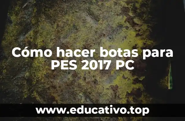 Cómo hacer botas para PES 2017 PC
