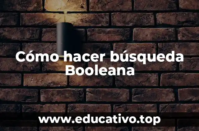 Cómo hacer búsqueda Booleana