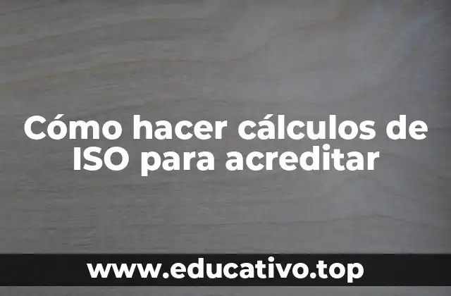 Cómo hacer cálculos de ISO para acreditar
