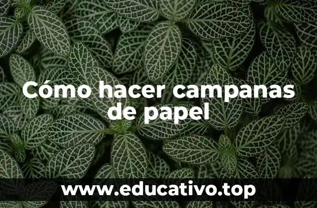 Cómo hacer campanas de papel