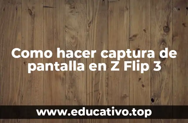 Como hacer captura de pantalla en Z Flip 3