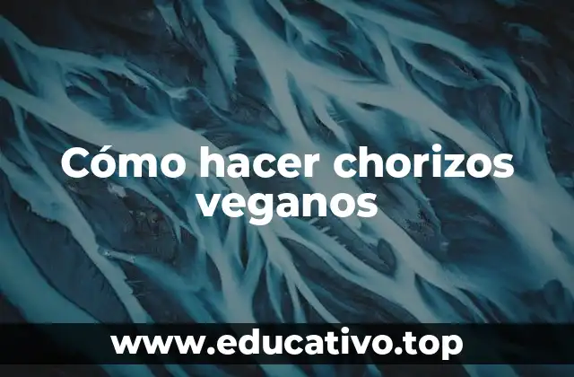 Cómo hacer chorizos veganos