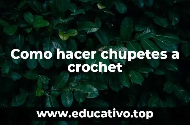 Como hacer chupetes a crochet