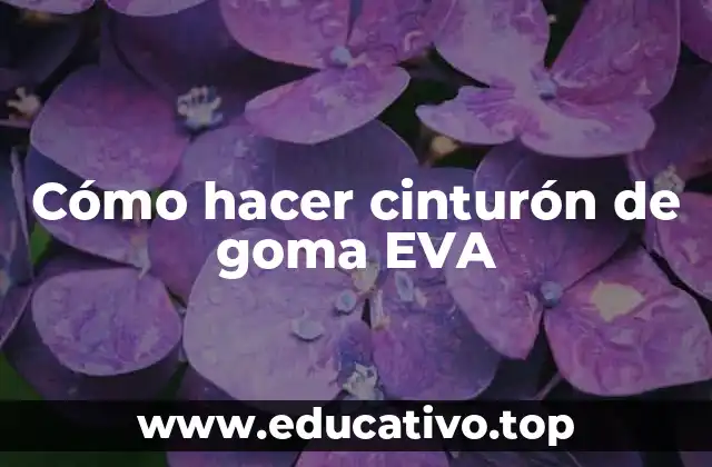 Cómo hacer cinturón de goma EVA