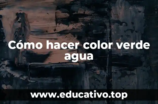 Cómo hacer color verde agua