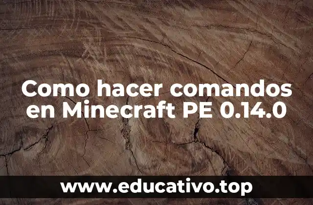 Como hacer comandos en Minecraft PE 0.14.0