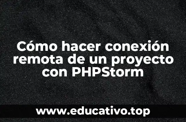 Cómo hacer conexión remota de un proyecto con PHPStorm