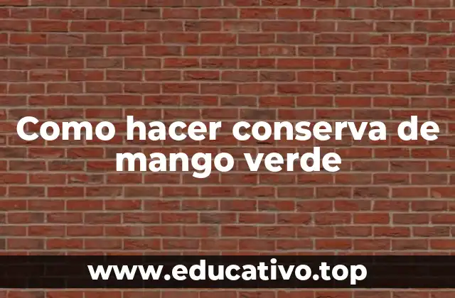 Conserva de mango verde
