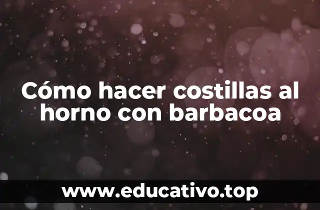 Cómo hacer costillas al horno con barbacoa