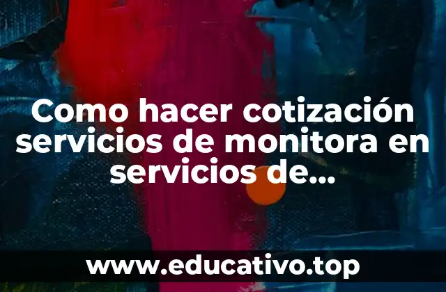Como hacer cotización servicios de monitora en servicios de gastronomía