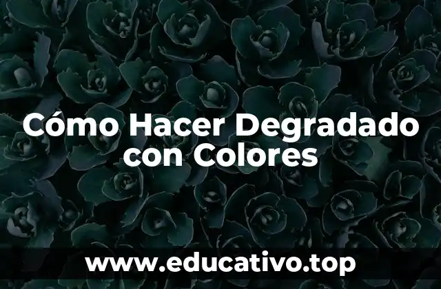 ¿Qué es un Degradado con Colores?