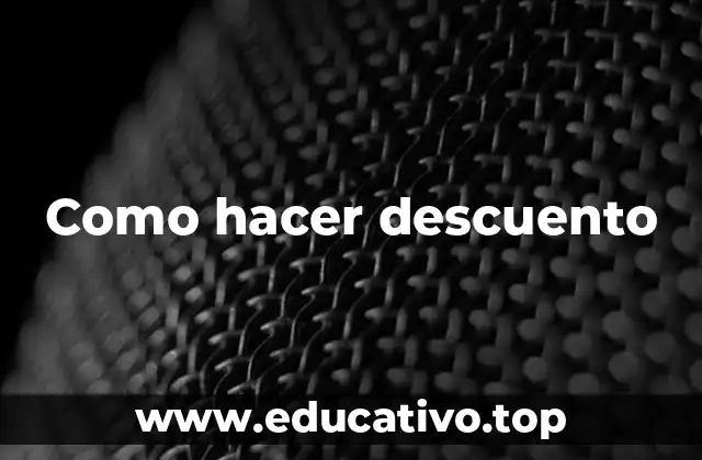 Como hacer descuento