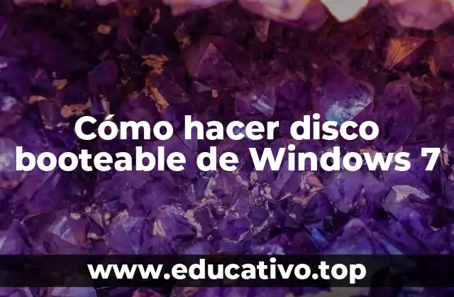 Cómo hacer disco booteable de Windows 7